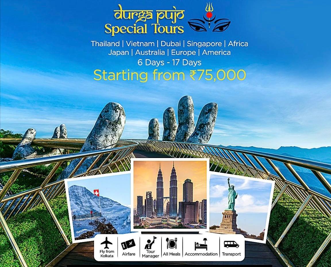 DURGA PUJA SPECIAL TOUR THAILAND/ VIETNAM/DUBAI/SINGAPORE/ AFRICA/JAPAN/AUSTRALIA/EUROPE/AMERICA  6D TO 17D