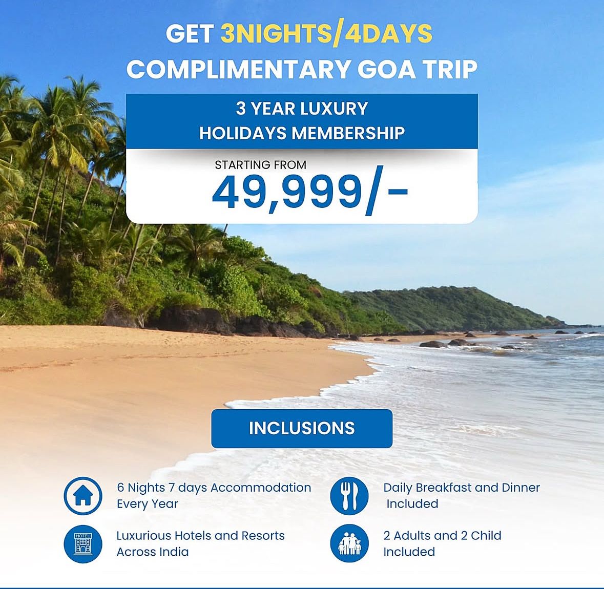 COMPLIMENTARY GOA TRIP GET 3N/4D