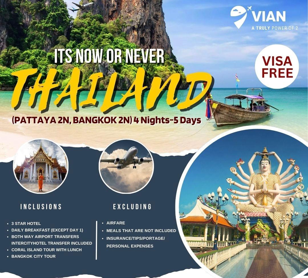 ITS NOW OR NEVER  THAILAND (PATTAYA 2N, BANGKOK 2N) 4N/5D
